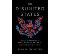 Ryan D. Griffiths The Disunited States (Copertina rigida)