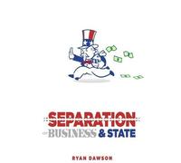 Ryan Dawson The Separation of Business and State (Tascabile)