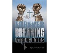 Ryan Dickson Forever Breaking Strongholds (Tascabile)