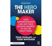 Ryan Donlan Tod The Hero Maker: How Superintendents Can Get Their Sc (Tascabile)