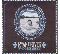 Ryan Driver Who's Breathing? (CD) Album