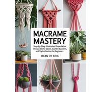 Ryan Dy King Macramé Mastery Book (Tascabile)