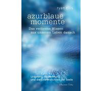 Ryan Ellis azurblaue momente - Das verlorene Wissen aus unser (Copertina rigida)