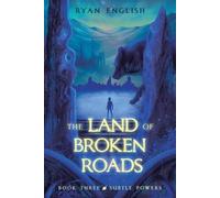 Ryan English Subtle Powers (Tascabile) Land of Broken Roads