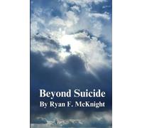 Ryan F McKnight Beyond Suicide (Tascabile) Beyond Suicide