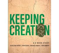 Ryan Fasani Caleb Cray Haynes Megan M. Pardue Keeping Creation (Tascabile)