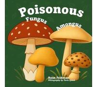 Ryan Feldman Poisonous Fungus Amongus (Tascabile)