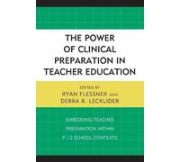 Ryan Flessner The Power of Clinical Preparation in Teacher Education (Tascabile)