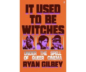 Ryan Gilbey It Used to be Witches (Copertina rigida)