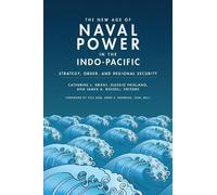 Ryan Gingeras The New Age of Naval Power in the Indo-Pacific (Tascabile)