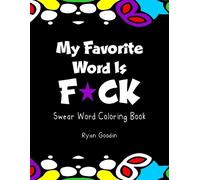 Ryan Goodin My Favorite Word Is Fck (Tascabile)
