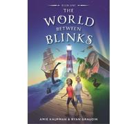 Ryan Graudin Amie Kaufman The World Between Blinks (Copertina rigida)