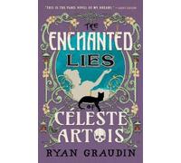 Ryan Graudin The Enchanted Lies of Céleste Artois (Tascabile)
