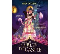 Ryan Graudin The Girl Who Kept the Castle (Copertina rigida)