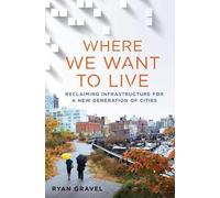 Ryan Gravel Where We Want to Live (Copertina rigida)