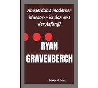 RYAN GRAVENBERCH: Amsterdams moderner Maestro - ist das erst der Anfang?