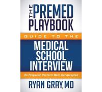 Ryan Gray The Premed Playbook Guide to the Medical School Int (Copertina rigida)