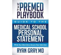 Ryan Gray The Premed Playbook: Guide to the Medical School Personal (Tascabile)