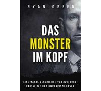 Ryan Green Das Monster Im Kopf (Tascabile) Wahres Verbrechen