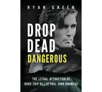 Ryan Green Drop Dead Dangerous (Tascabile) True Crime