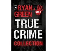 Ryan Green Green, Ryan The Ryan Green True Crime Collection (Tascabile)