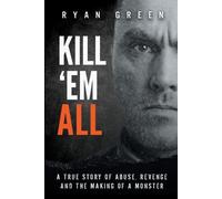Ryan Green Kill 'Em All (Tascabile) True Crime