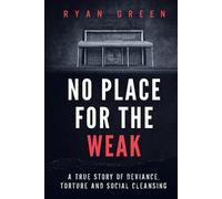 Ryan Green No Place for the Weak (Tascabile) True Crime