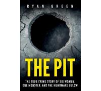 Ryan Green The Pit (Tascabile) True Crime
