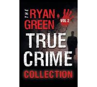 Ryan Green The Ryan Green True Crime Collection (Tascabile)