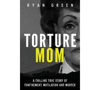 Ryan Green Torture Mom (Tascabile) True Crime
