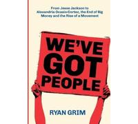 Ryan Grim Ryan Grim Sean W. Stewart Strong Arm Pres We've Got Peopl (Tascabile)