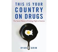 Ryan Grim This is Your Country on Drugs (Tascabile)