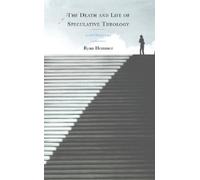 Ryan Hemmer The Death and Life of Speculative Theology (Copertina rigida)