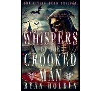 Ryan Holden Whispers of the Crooked Man (Tascabile) Living Dead Trilogy