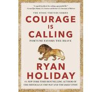 Ryan Holiday Courage Is Calling (Copertina rigida) Stoic Virtues Series