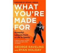 Ryan Holiday George Raveling What You're Made For (Copertina rigida)