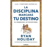 Ryan Holiday La disciplina marcará tu destino / Discipline Is Destin (Tascabile)