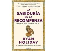 Ryan Holiday La sabiduría es la recompensa / Wisdom Takes Work: Lear (Tascabile)