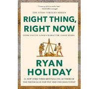 Ryan Holiday Right Thing, Right Now (Copertina rigida) Stoic Virtues Series
