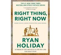 Ryan Holiday Right Thing, Right Now (Copertina rigida) Stoic Virtues Series