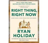 Ryan Holiday Right Thing, Right Now (Copertina rigida) Stoic Virtues Series