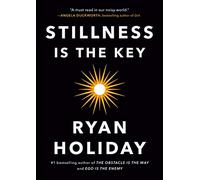 Ryan Holiday Stillness Is the Key (Copertina rigida)