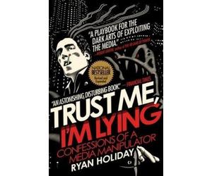 Ryan Holiday Trust Me, I'm Lying (Tascabile)