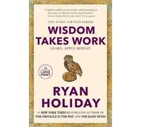 Ryan Holiday Wisdom Takes Work (Tascabile) Stoic Virtues Series