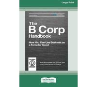 Ryan Honeyman Tiffany Jana The B Corp Handbook, Second Edition (Tascabile)