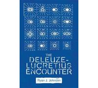 Ryan J. Johnson The Deleuze-Lucretius Encounter (Copertina rigida)