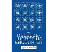 Ryan J. Johnson The Deleuze-Lucretius Encounter (Tascabile)