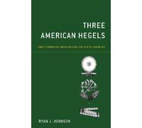 Ryan J. Johnson Three American Hegels (Copertina rigida)