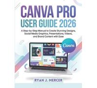 Ryan J Mercer Canva Pro User Guide 2026 (Tascabile)