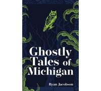 Ryan Jacobson Ghostly Tales of Michigan (Tascabile)